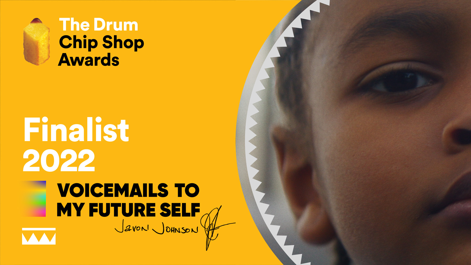 The Drum Chip Shop Awards. Finalist 2022: Voicemails to My Future Self - Javon Johnson